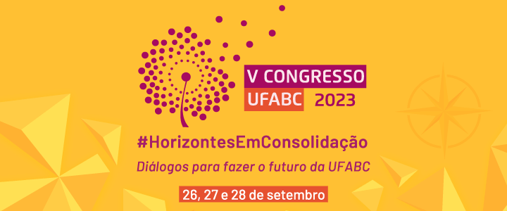 V CONGRESSO UFABC: Horizontes em Consolidação: Diálogos para construir o futuro da Universidade
